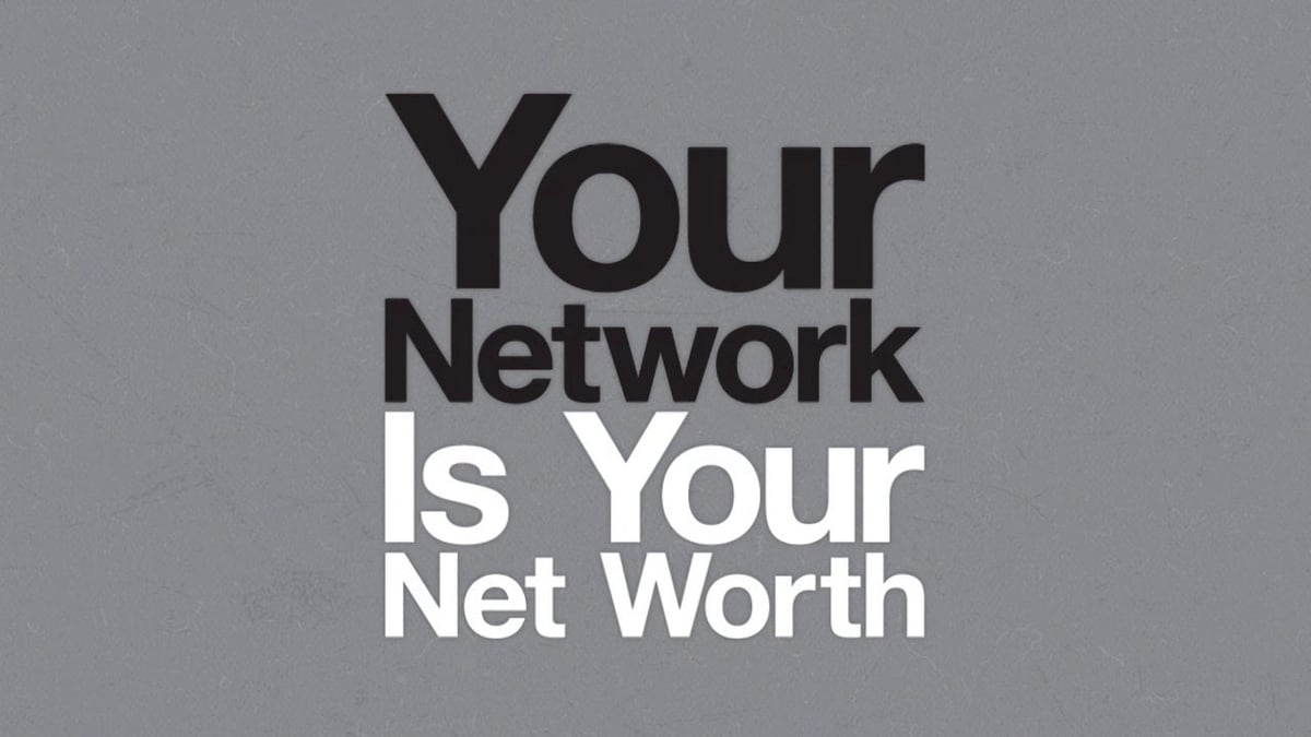 Your network is your networth